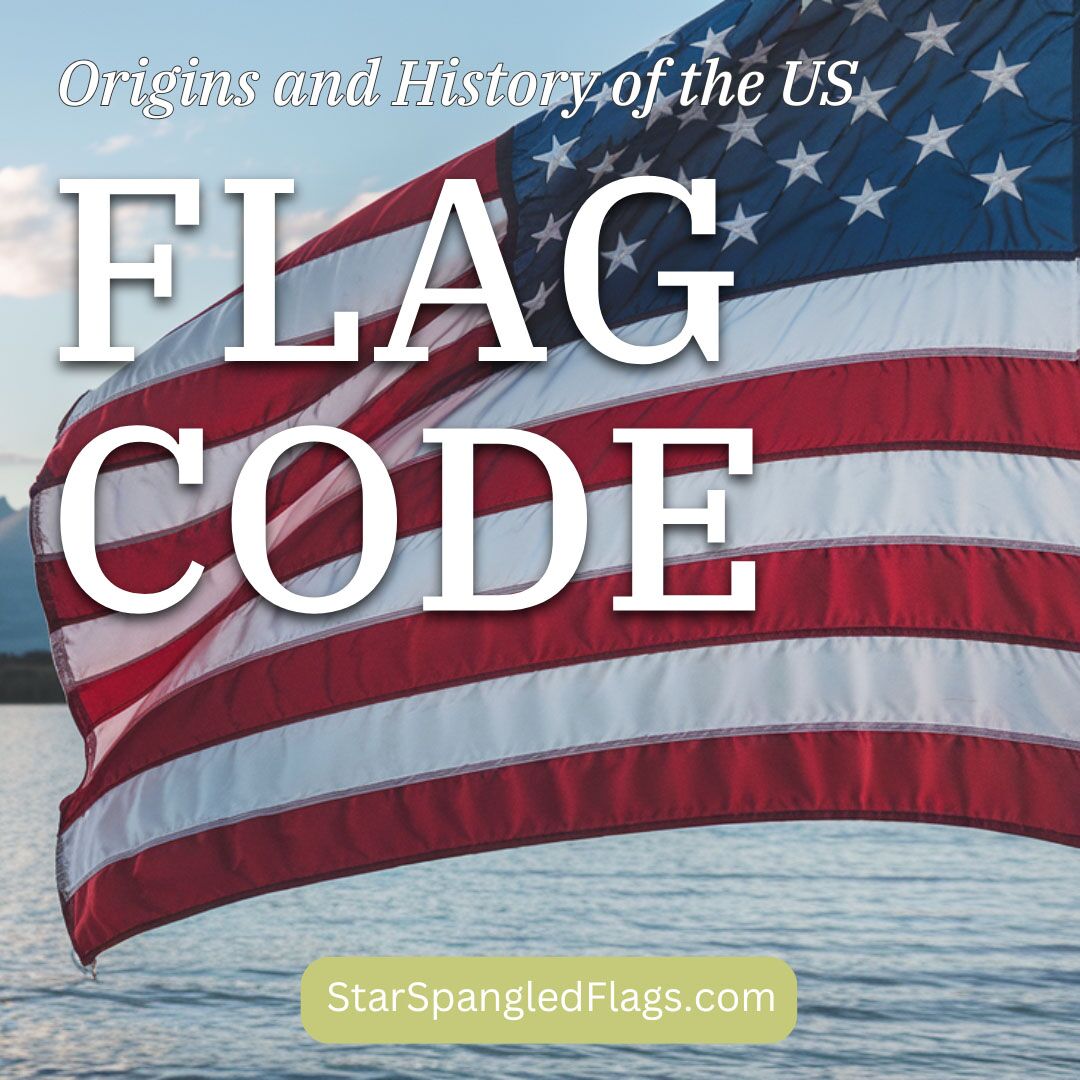 Origins and History of the US Flag Code