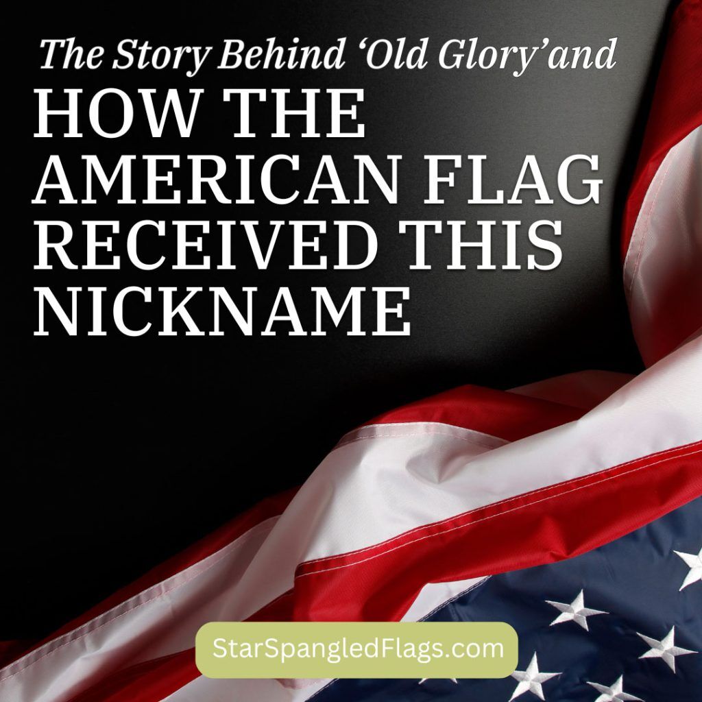 The story behind 'Old Glory' and how the American flag received this