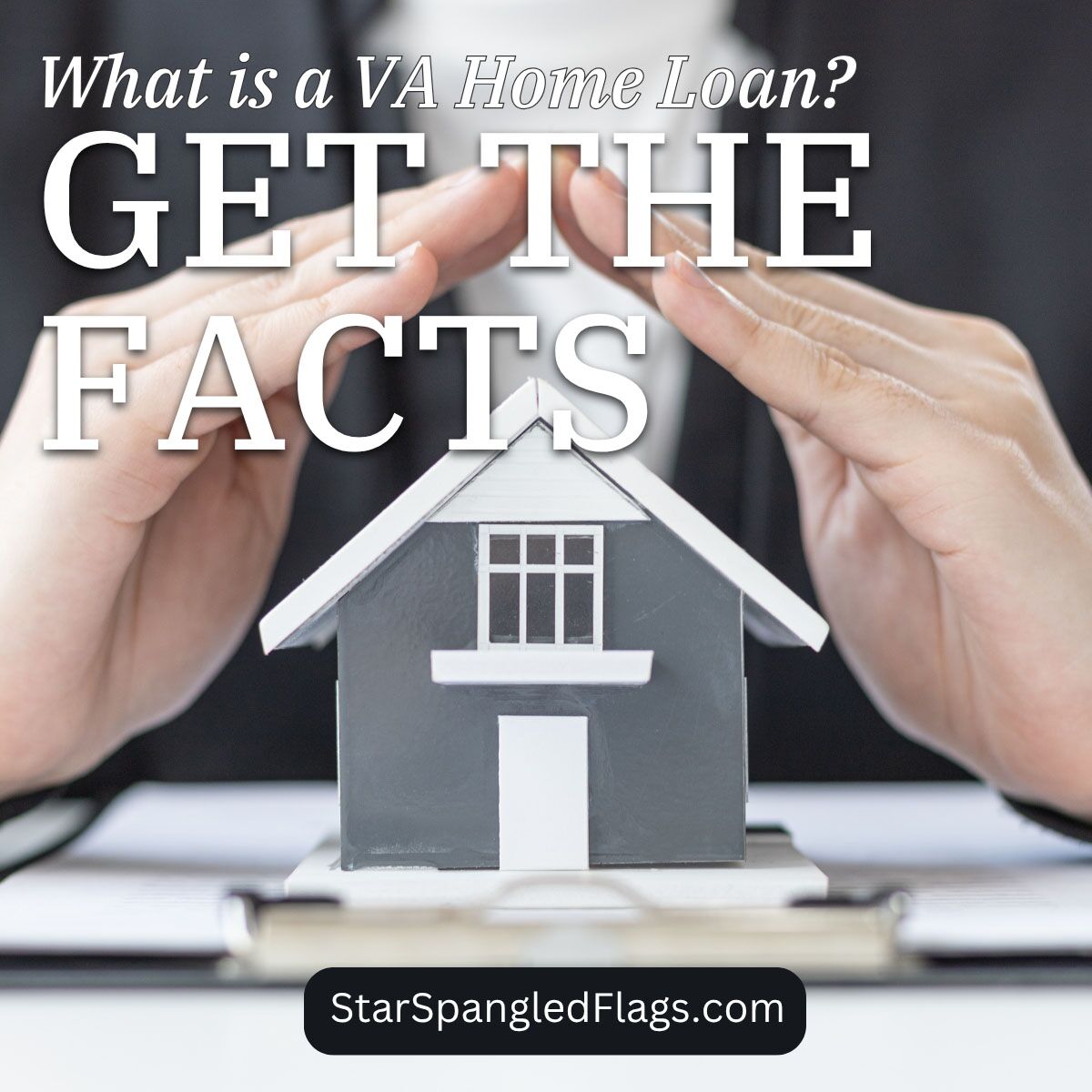 What is a VA Home Loan_ Get the Facts